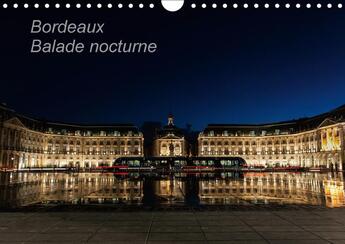 Couverture du livre « Bordeaux balade nocturne calendrier mural 2018 din a4 horizo - lorsque la nuit tombe les monu » de Bohic G aux éditions Calvendo