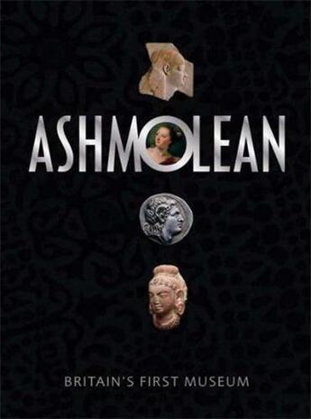 Couverture du livre « The Ashmolean museum ; britain's first museum » de  aux éditions Antique Collector's Club