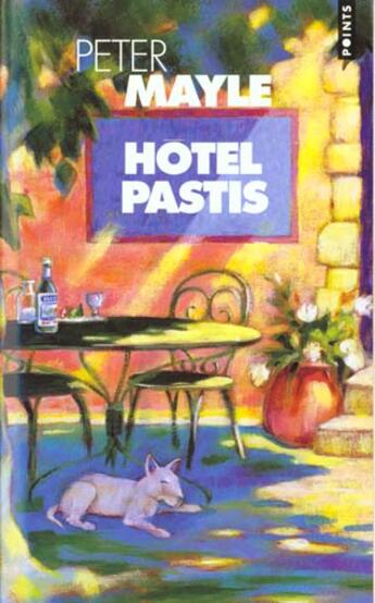 Couverture du livre « Hotel pastis » de Peter Mayle aux éditions Points