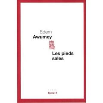 Couverture du livre « Les pieds sales » de Edem Awumey aux éditions Seuil