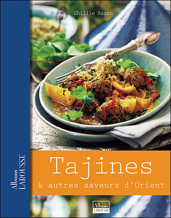 Couverture du livre « Tajines et autres saveurs d'Orient » de Ghillie Basan aux éditions Larousse