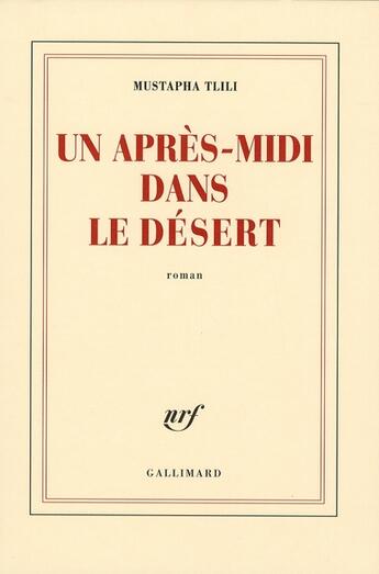 Couverture du livre « Un après-midi dans le désert » de Mustapha Tlili aux éditions Gallimard