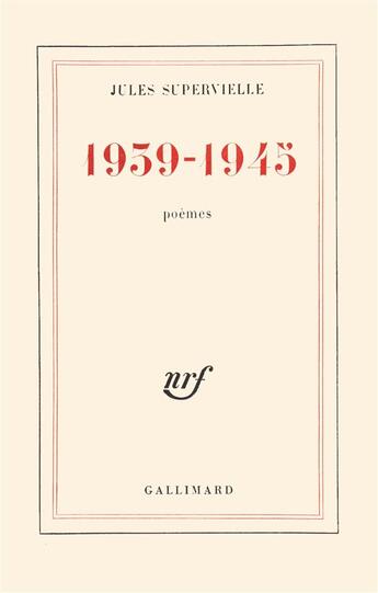 Couverture du livre « 1939-1945, poemes » de Jules Supervielle aux éditions Gallimard