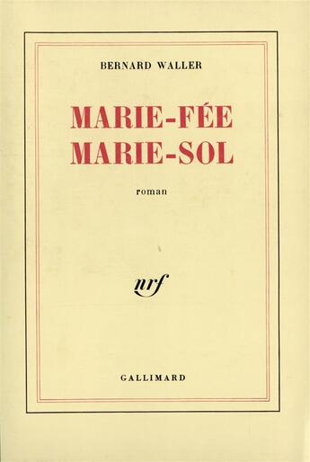 Couverture du livre « Marie-fee marie-sol » de Bernard Waller aux éditions Gallimard