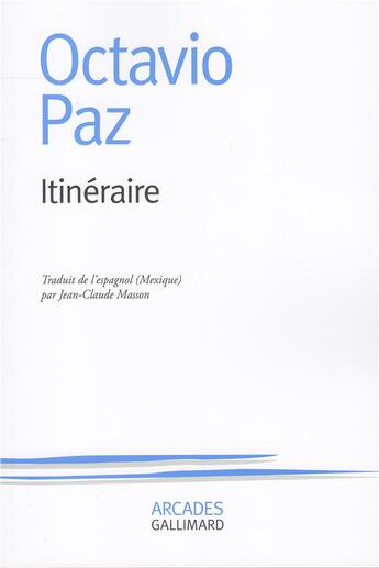 Couverture du livre « Itinéraire » de Octavio Paz aux éditions Gallimard