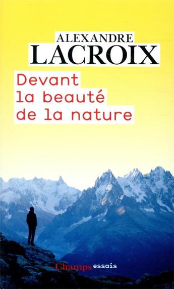 Couverture du livre « Devant la beauté de la nature » de Alexandre Lacroix aux éditions Flammarion