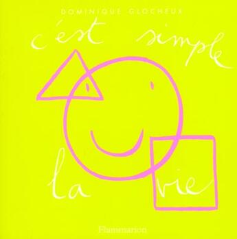 Couverture du livre « C'est simple la vie » de Dominique Glocheux aux éditions Flammarion