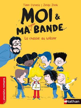 Couverture du livre « Moi & ma super bande Tome 10 : la chasse au trésor » de Timo Parvela et Zelda Zonk aux éditions Nathan