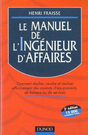 Couverture du livre « Manuel De L'Ingenieur D'Affaires ; 3e Edition » de Henri Fraisse aux éditions Dunod