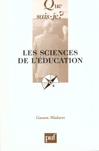 Couverture du livre « Sciences de l'education (9e ed) (les) » de Gaston Mialaret aux éditions Que Sais-je ?