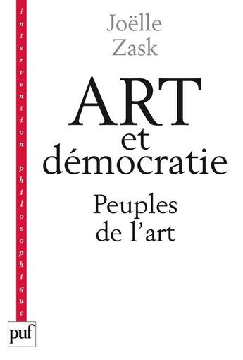 Couverture du livre « Art et démocratie ; peuples de l'art » de Joelle Zask aux éditions Puf
