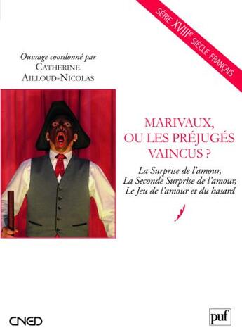 Couverture du livre « Marivaux, ou les préjugés vaincus ? la surprise de l'amour, la seconde surprise de l'amour, le jeu de l'amour et du hasard » de Catherine Ailloud-Nicolas aux éditions Belin Education