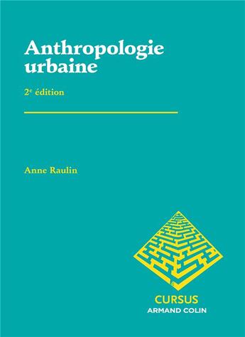 Couverture du livre « Anthropologie urbaine (2e édition) » de Anne Raulin aux éditions Armand Colin