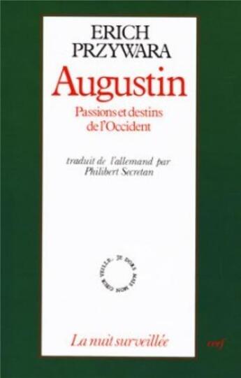 Couverture du livre « Augustin - Passions et destins de l'Occident » de Erich Przywara aux éditions Cerf