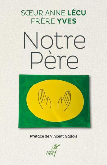 Couverture du livre « Notre Père » de Anne Lecu et Frere Yves aux éditions Cerf