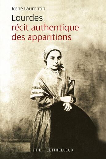 Couverture du livre « Lourdes, récit authentique des apparitions » de René Laurentin aux éditions Desclee De Brouwer