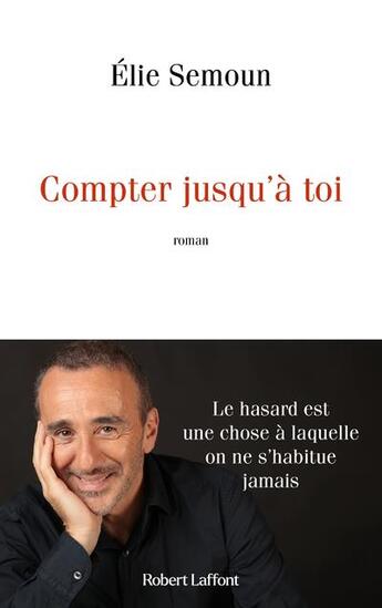 Couverture du livre « Compter jusqu'à toi » de Elie Semoun aux éditions Robert Laffont