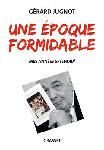 Couverture du livre « Une époque formidable » de Gerard Jugnot aux éditions Grasset Et Fasquelle