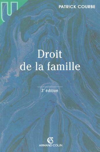 Couverture du livre « Droit De La Famille ; 3e Edition » de Courbe/Patrick aux éditions Armand Colin