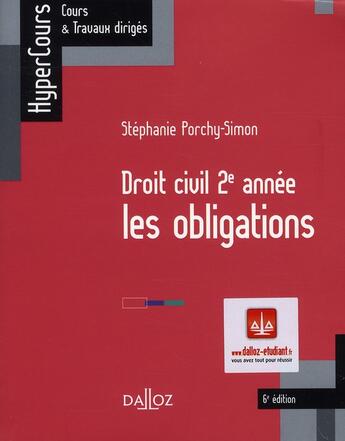 Couverture du livre « Droit civil ; 2e année ; les obligations ; cours et travaux corrigés (6e édition) » de Stephanie Porchy-Simon aux éditions Dalloz