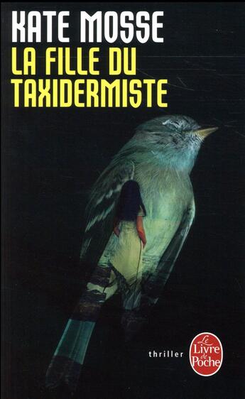 Couverture du livre « La fille du taxidermiste » de Kate Mosse aux éditions Le Livre De Poche