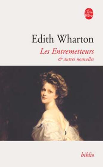 Couverture du livre « Les entremetteurs et autres nouvelles » de Wharton-E aux éditions Le Livre De Poche