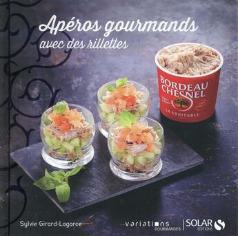 Couverture du livre « Apéros gourmands avec des rillettes » de Sylvie Girard-Lagorce aux éditions Solar
