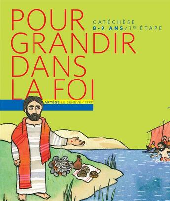 Couverture du livre « Pour grandir dans la foi t.1 ; parcours de catéchisme 1ère étape » de Scd Paris aux éditions Le Seneve