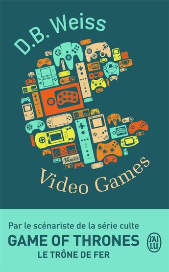 Couverture du livre « Video game » de D.B Weiss aux éditions J'ai Lu