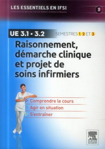 Couverture du livre « Raisonnement, démarche clinique et projet de soins infirmiers ; ue 3.1 et 3.2 » de Katy Le Neures aux éditions Elsevier-masson