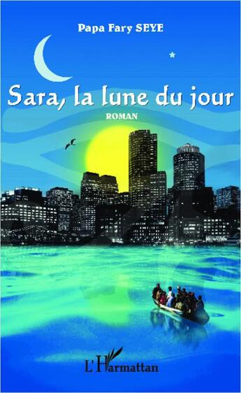 Couverture du livre « Sara, la lune du jour » de Papa Fary Seye aux éditions L'harmattan