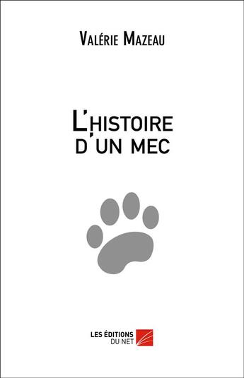 Couverture du livre « L'histoire d'un mec » de Valerie Mazeau aux éditions Editions Du Net