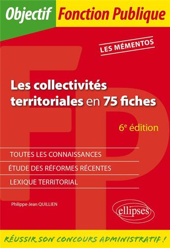 Couverture du livre « Les collectivités territoriales en 75 fiches » de Philippe-Jean Quillien aux éditions Ellipses