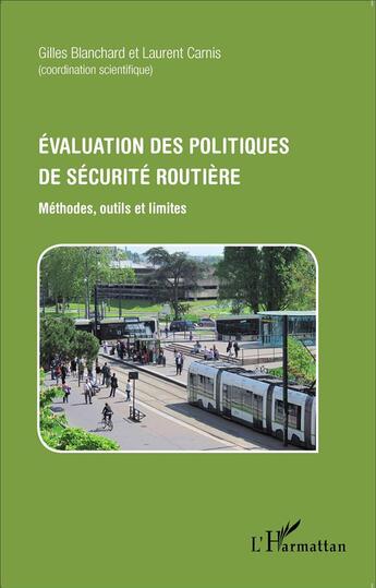 Couverture du livre « Évaluation des politiques de sécurité routière ; méthodes, outils et limites » de Gilles Blanchard et Laurent Carnis aux éditions L'harmattan