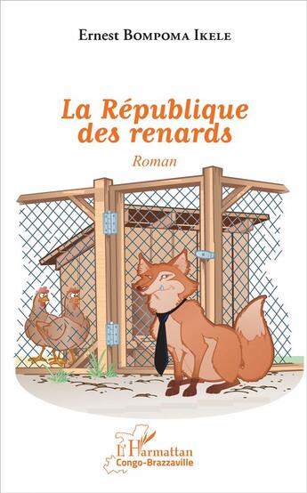 Couverture du livre « La république des renards » de Ernest Bompoma Ikele aux éditions L'harmattan