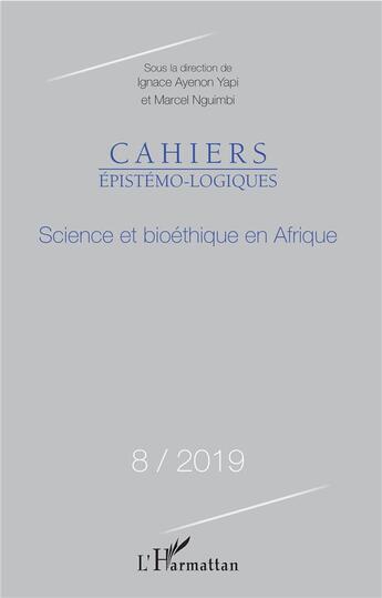 Couverture du livre « Science et bioéthique en Afrique (édition 2019) » de Yapi Ayenon/Nguimbi aux éditions L'harmattan