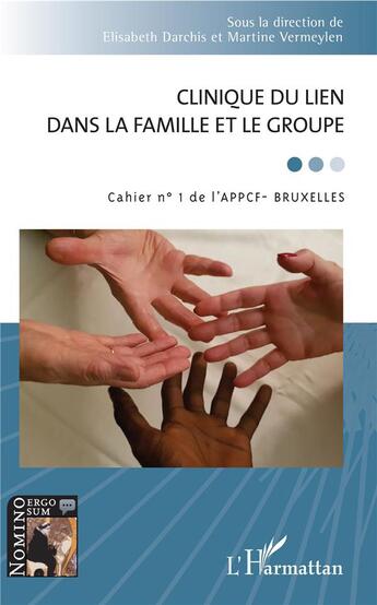 Couverture du livre « Clinique du lien dans la famille et le groupe ; cahier n.1 de l'APPCF, Bruxelles » de Elisabeth Darchis et Martine Vermeylen aux éditions L'harmattan