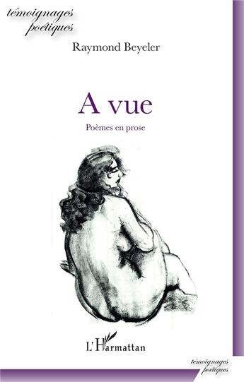 Couverture du livre « À vue ; poèmes en prose » de Raymond Beyeler aux éditions L'harmattan