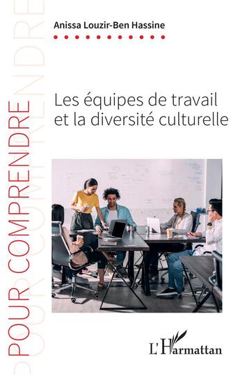 Couverture du livre « Les équipes de travail et la diversité culturelle » de Anissa Louzir-Ben Hassine aux éditions L'harmattan