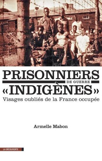 Couverture du livre « Prisonniers de guerre indigènes » de Armelle Mabon aux éditions La Decouverte