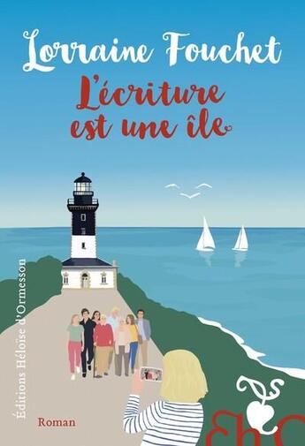 Couverture du livre « L'écriture est une île » de Lorraine Fouchet aux éditions Heloise D'ormesson