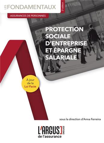 Couverture du livre « Protection sociale d'entreprise et épargne salariale (2e édition) » de Anna Ferreira et Collectif aux éditions L'argus De L'assurance