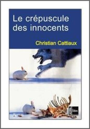 Couverture du livre « Le crépuscule des innocents » de Christian Cattiaux aux éditions Acoria