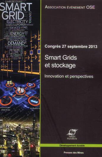 Couverture du livre « Smart grids et stockage ; innovations et perspectives ; congrès OSE du 27 septembre 2013 » de  aux éditions Presses De L'ecole Des Mines