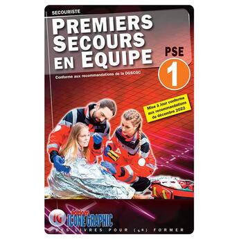 Couverture du livre « Mise à jour du Livre Premiers Secours en Equipe de niveau 1 - PSE1 » de Icone Graphic Collectif aux éditions Icone Graphic