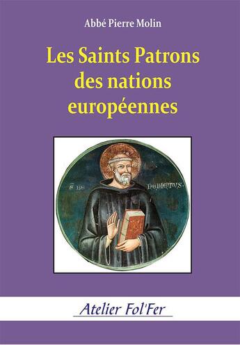 Couverture du livre « Les Saints Patrons des nations européennes » de Pierre Molin aux éditions Atelier Fol'fer