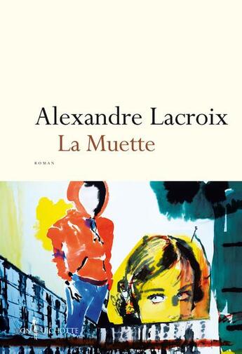 Couverture du livre « La Muette » de Rlexandre Lacroix aux éditions Don Quichotte