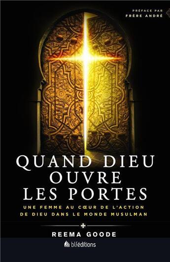 Couverture du livre « Quand Dieu ouvre les portes » de Reema Goode aux éditions Blf Europe