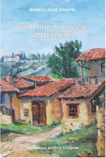 Couverture du livre « Vollore au passé antérieur » de Marie-Claude Chastel aux éditions Monts D'auvergne