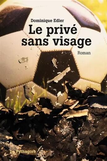 Couverture du livre « Le privé sans visage » de Dominique Edler aux éditions Le Pythagore